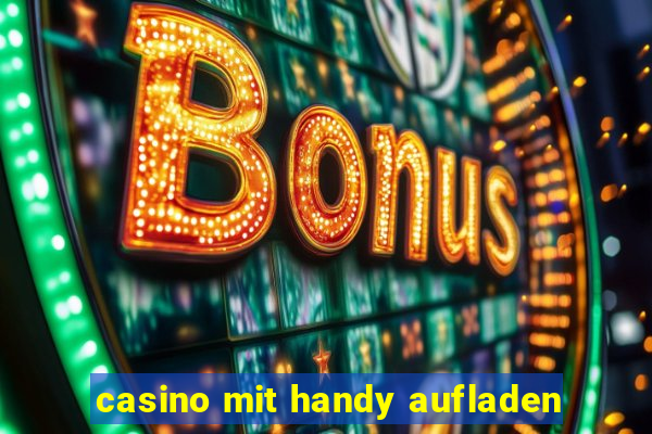 casino mit handy aufladen