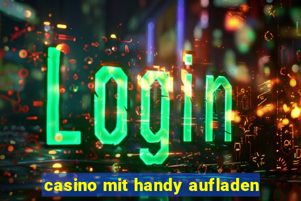 casino mit handy aufladen