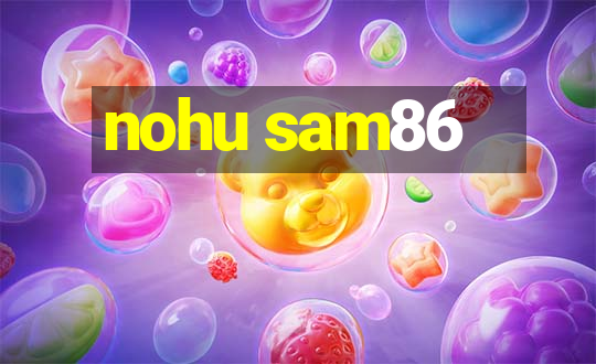 nohu sam86