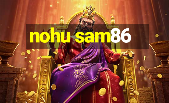 nohu sam86