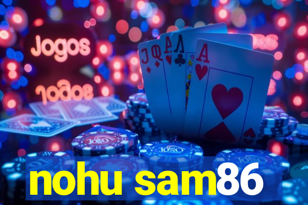 nohu sam86