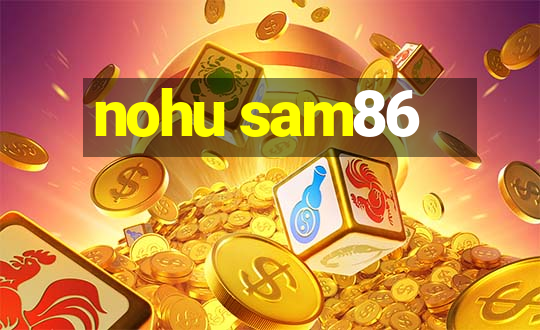 nohu sam86