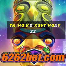 Thống kê XSVT ngày 22