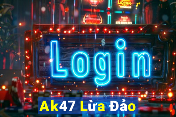 Ak47 Lừa Đảo