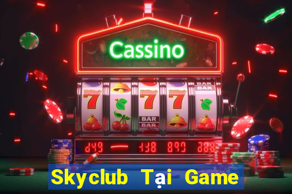 Skyclub Tại Game Bài Đổi Thưởng Nạp Bằng Sms