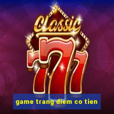 game trang diem co tien