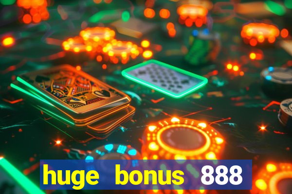 huge bonus 888 casino ios