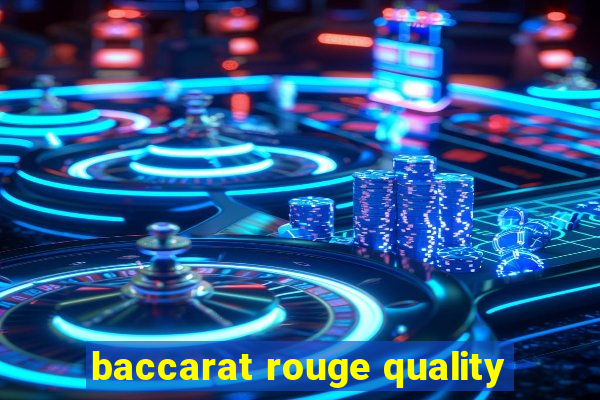 baccarat rouge quality