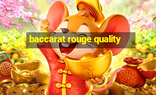 baccarat rouge quality