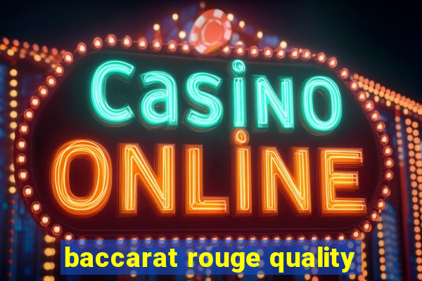 baccarat rouge quality