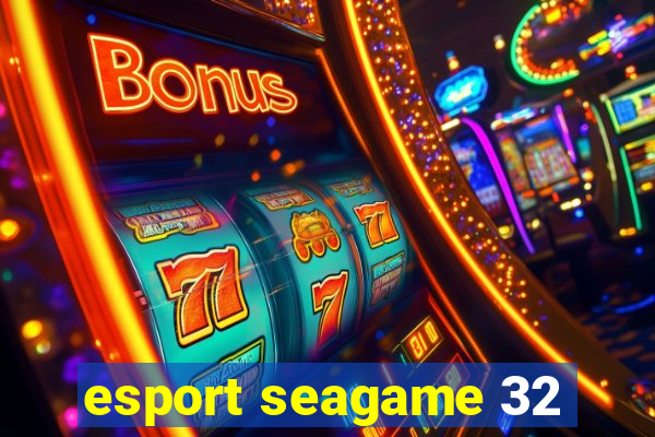 esport seagame 32