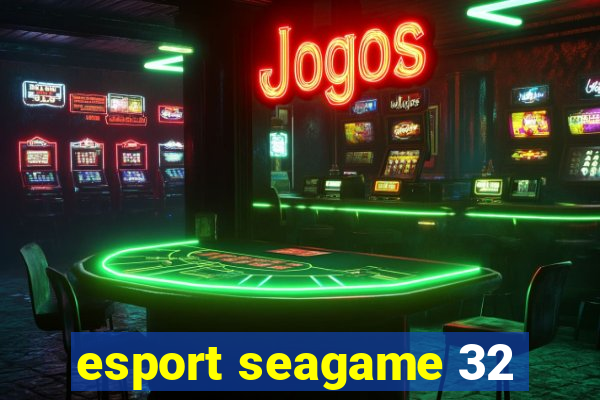 esport seagame 32