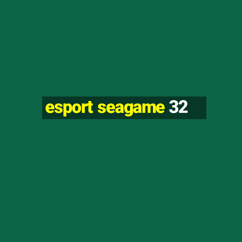 esport seagame 32