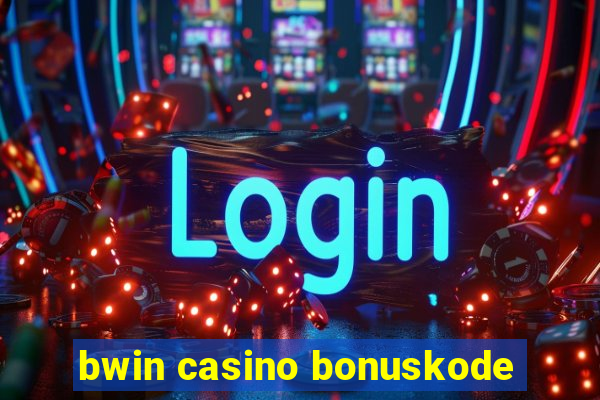 bwin casino bonuskode