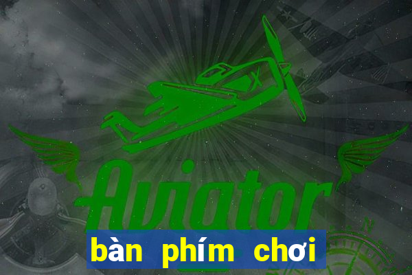 bàn phím chơi fifa online 3