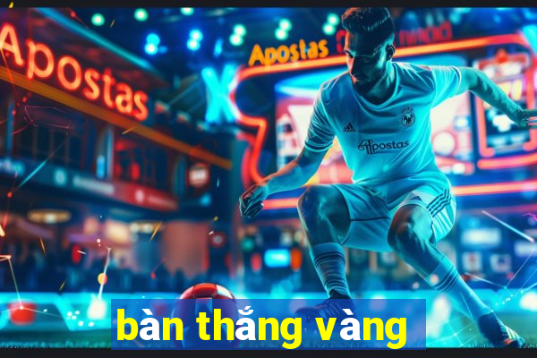 bàn thắng vàng