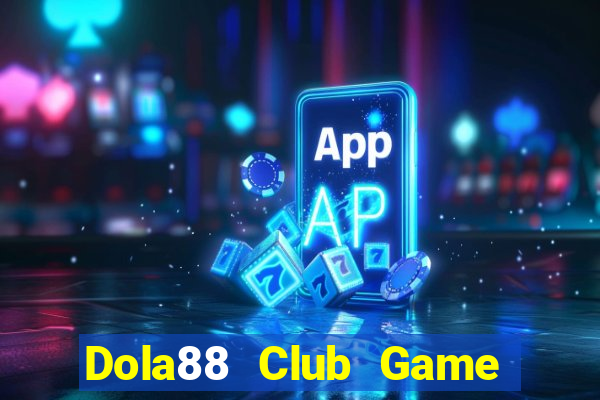 Dola88 Club Game Bài Big52