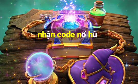 nhận code nổ hũ