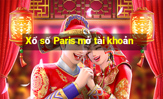 Xổ số Paris mở tài khoản