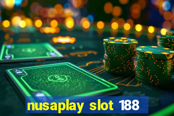 nusaplay slot 188