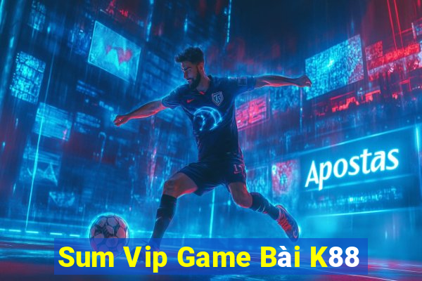 Sum Vip Game Bài K88