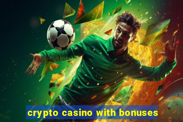 crypto casino with bonuses