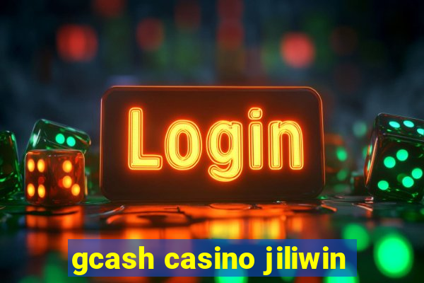 gcash casino jiliwin