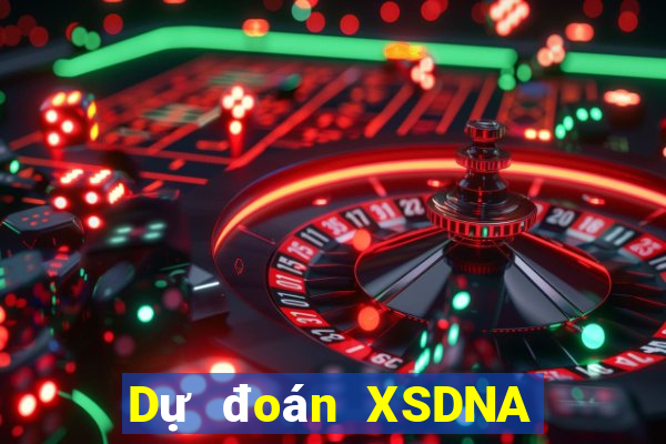 Dự đoán XSDNA ngày 31