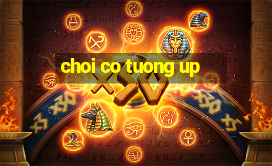 choi co tuong up