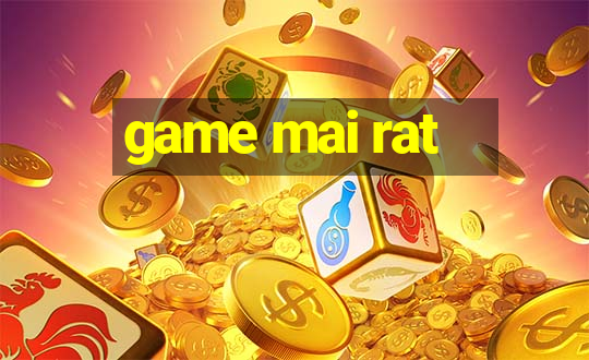 game mai rat