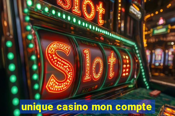 unique casino mon compte