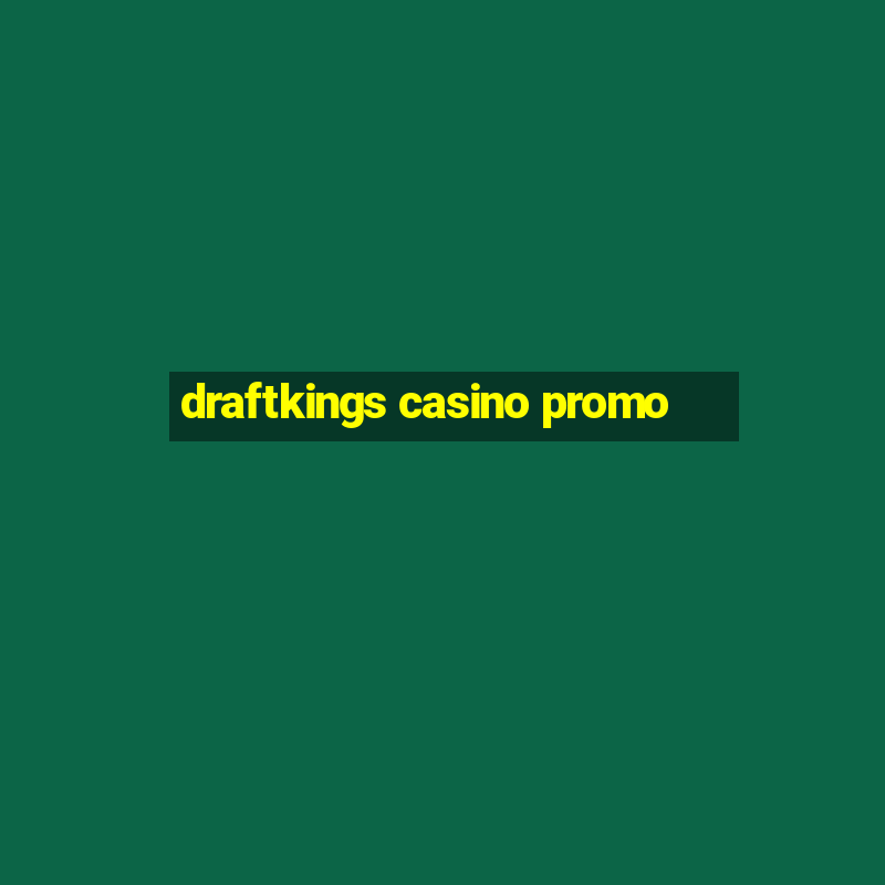 draftkings casino promo