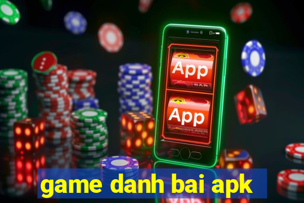 game danh bai apk