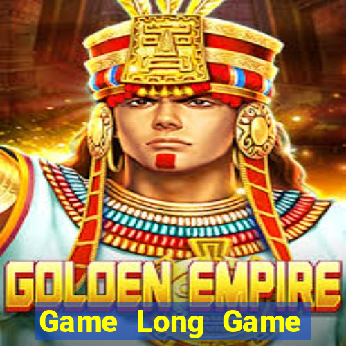 Game Long Game Bài 24H