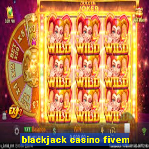 blackjack casino fivem