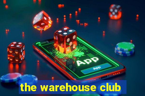 the warehouse club