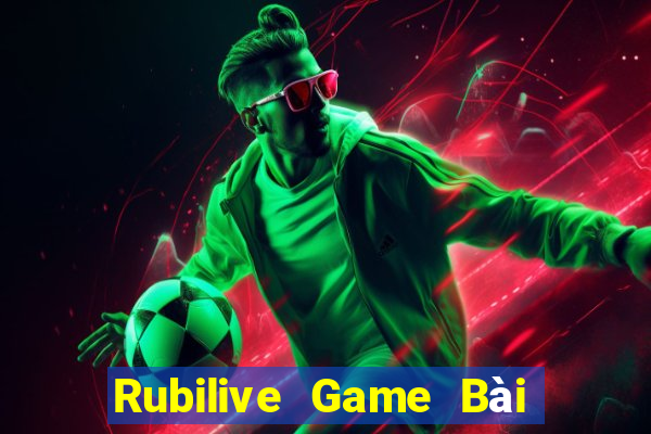 Rubilive Game Bài Đổi Thưởng Go88