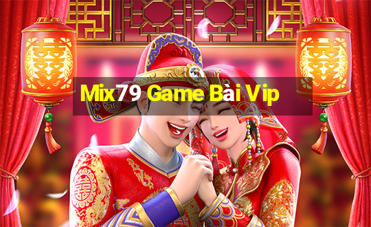 Mix79 Game Bài Vip