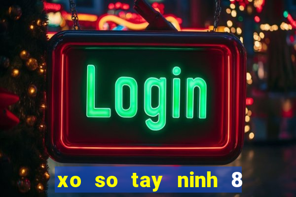 xo so tay ninh 8 4 2024