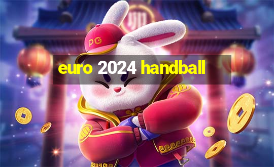 euro 2024 handball