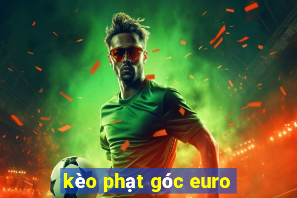 kèo phạt góc euro