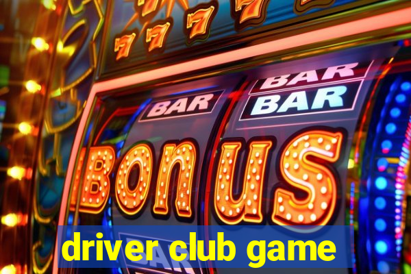 driver club game