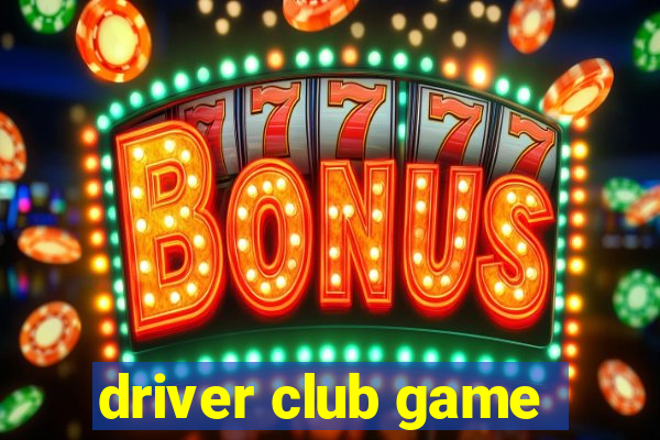 driver club game