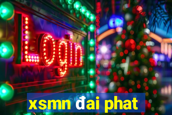 xsmn đai phat