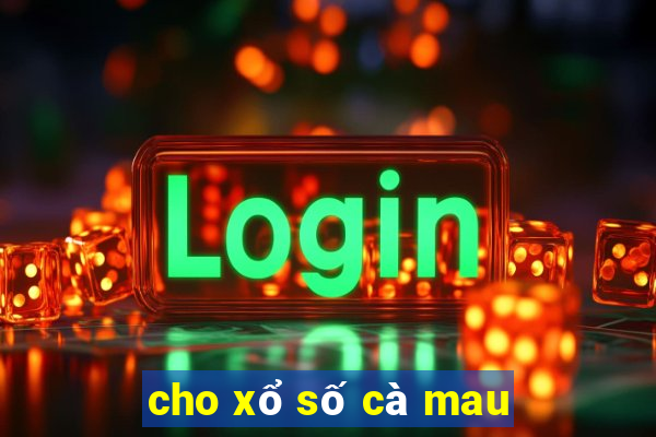 cho xổ số cà mau