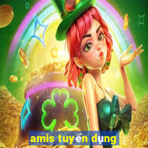 amis tuyển dụng