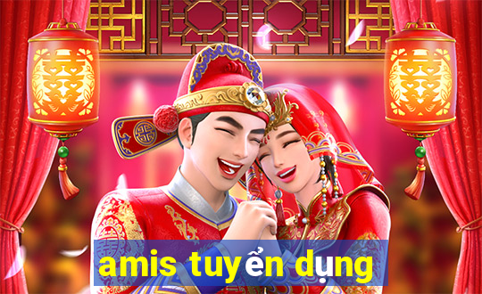 amis tuyển dụng