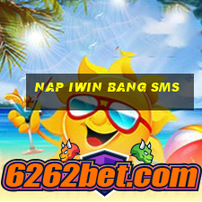 nap iwin bang sms