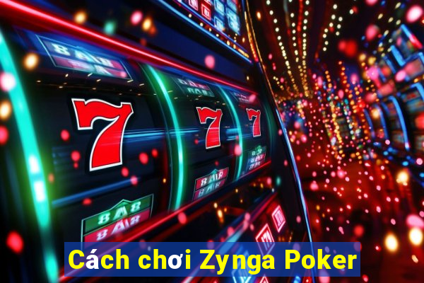 Cách chơi Zynga Poker