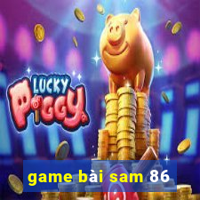 game bài sam 86